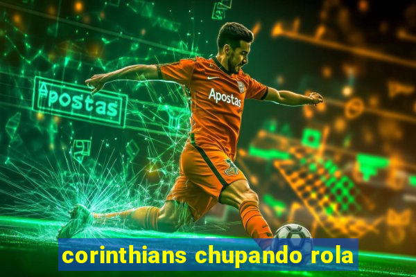 corinthians chupando rola